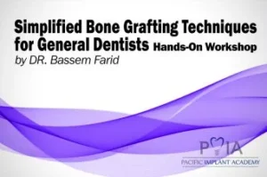 Simplified Bone Grafting Techniques for General Dentists